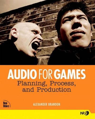 Audio for Games: Planning, Process & Production Guide - Game Sound Design & Development for PC, Console & Mobile Gaming