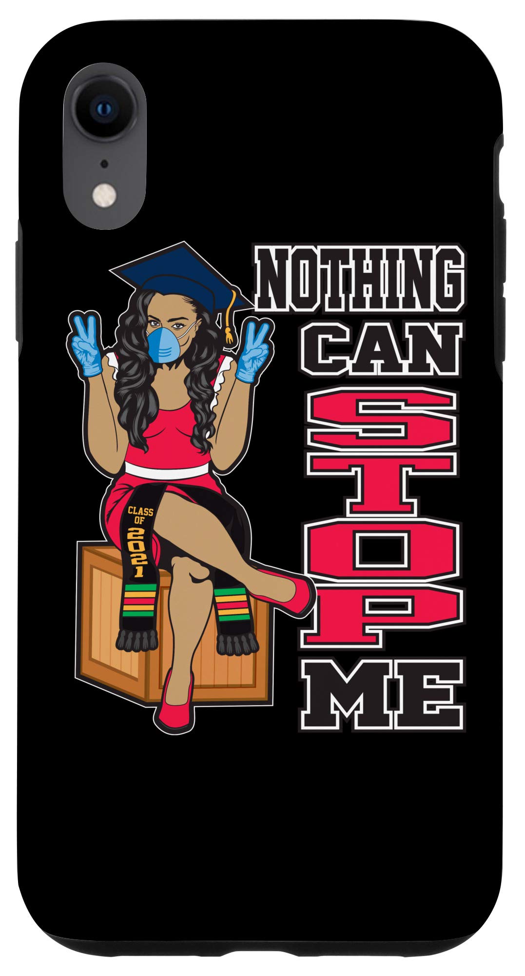 iPhone XR Case - 'Nothing Can Stop Me' Graduation Gift for Seniors Class of 2021 | Perfect for High School & College Graduates - Protective Phone Cover for Daily Use & Special Occasions