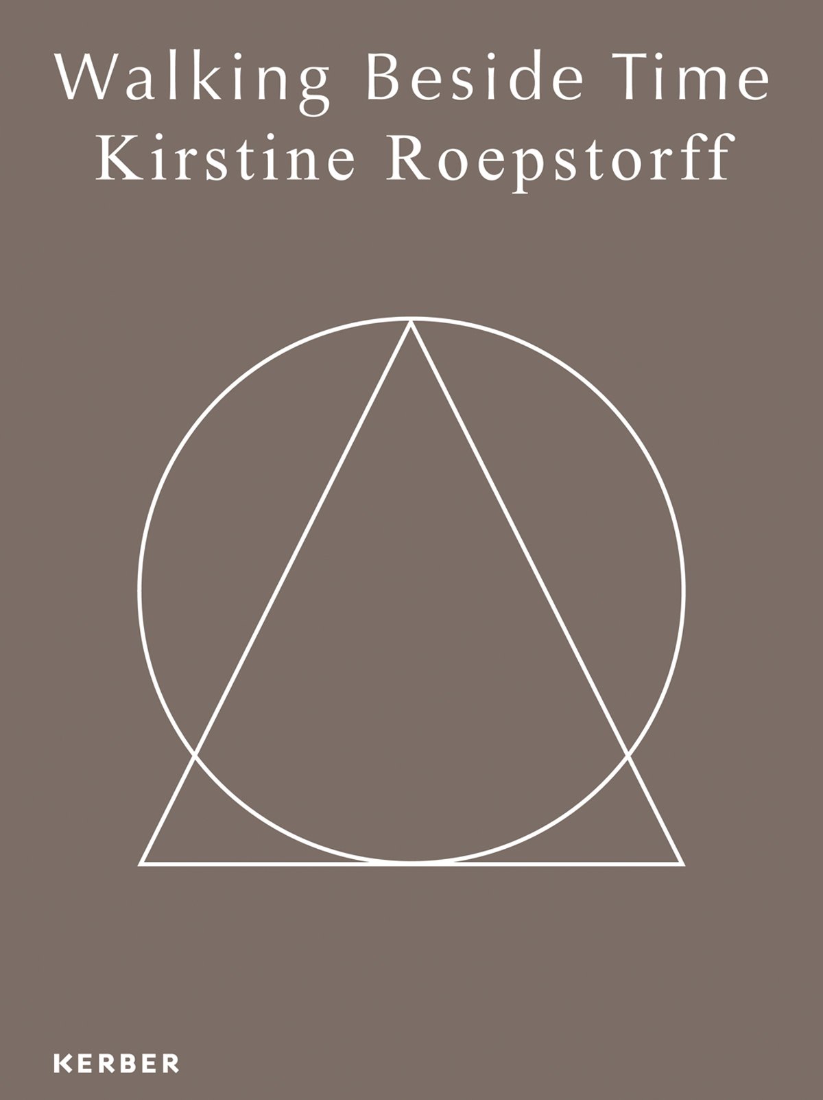 Kirstine Roepstorff: Walking Beside Time - Contemporary Art Book | Perfect for Art Collectors & Museum Gift Shops