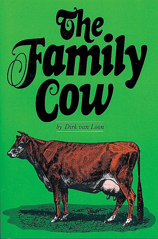 Family Cow Book by Garden Way Publishing - Essential Guide for Homesteading, Small Farms & Sustainable Living