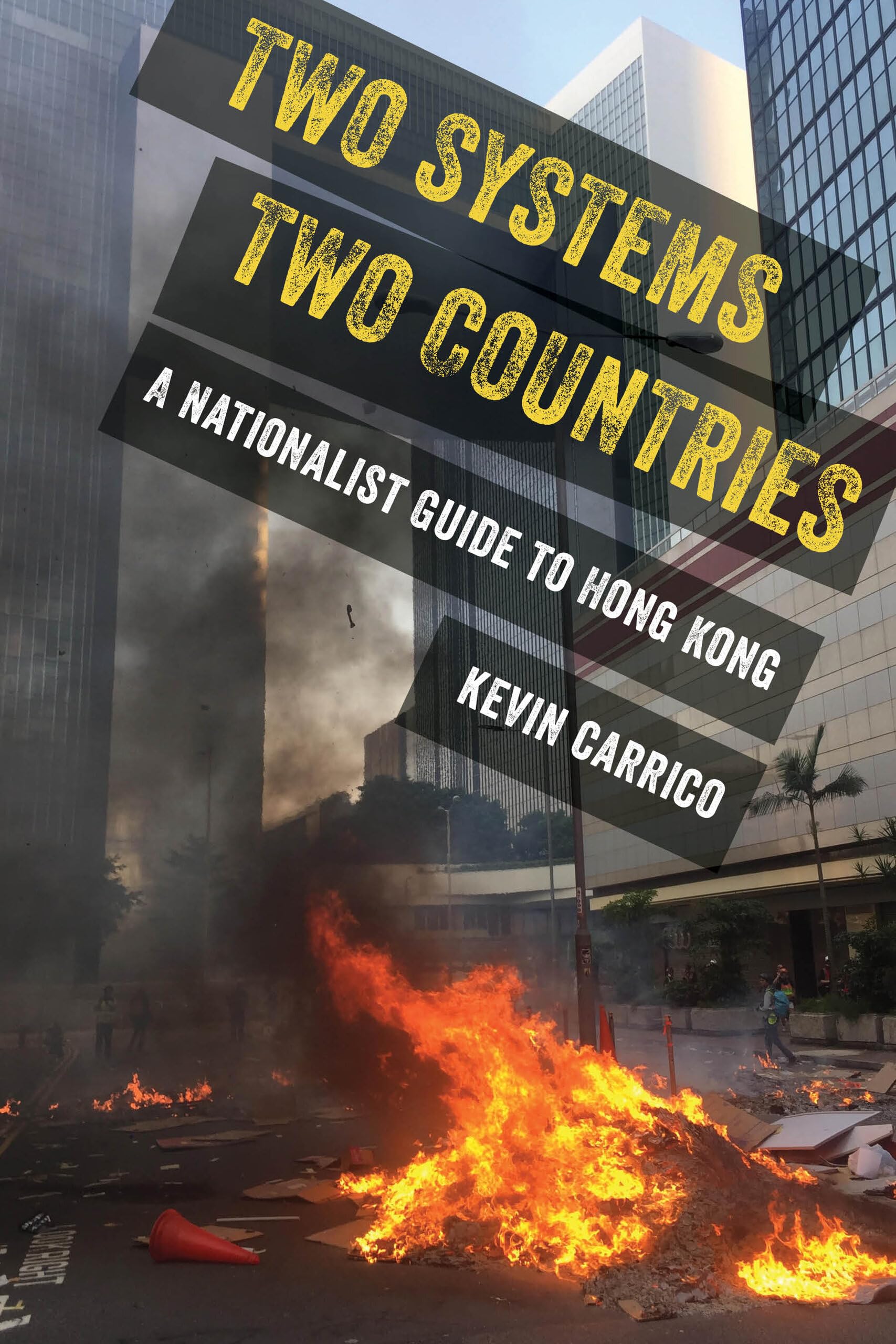 Two Systems, Two Countries: The Ultimate Nationalist Guide to Hong Kong - Explore History, Culture & Political Identity for Travelers & Researchers