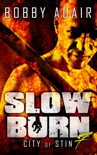 Slow Burn: City of Stin, Book 7 - Zombie Apocalypse Thriller Novel | Post-Apocalyptic Survival Fiction | Perfect for Horror & Sci-Fi Fans | Great for Reading During Halloween or Apocalypse-Themed Book Clubs