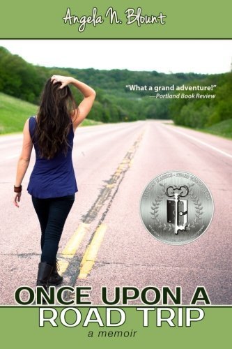 Once Upon A Road Trip by Angela N. Blount (2013) - Inspirational Travel Memoir & Christian Fiction - Perfect for Book Clubs, Road Trips, and Summer Reading