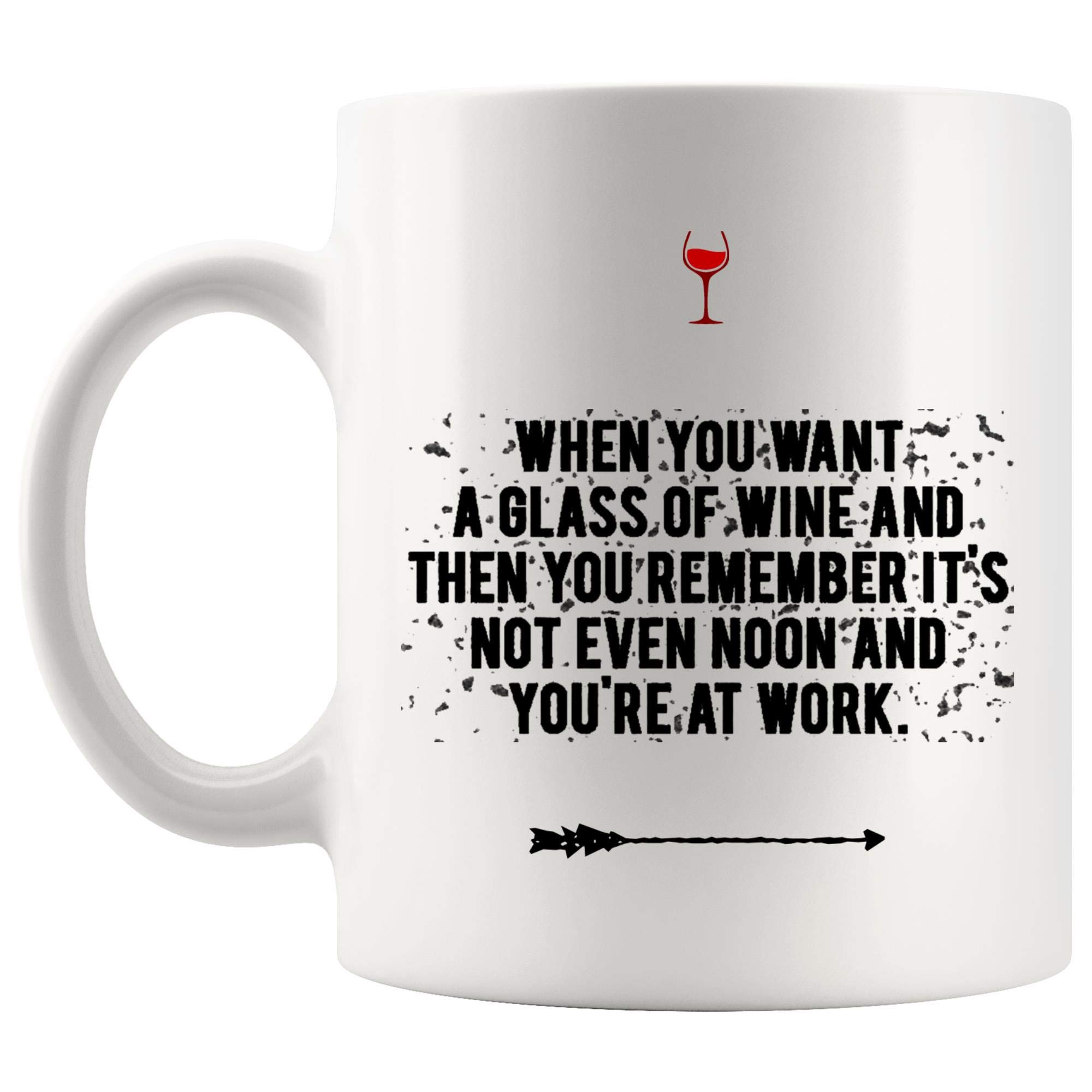Funny Wine Glass Mug - 11 Oz Hilarious Memes Cup for Wine Lovers | Best Gift for Coworkers, Office Humor & Happy Hour | Perfect for Noon Work Breaks & Wine Tasting Parties