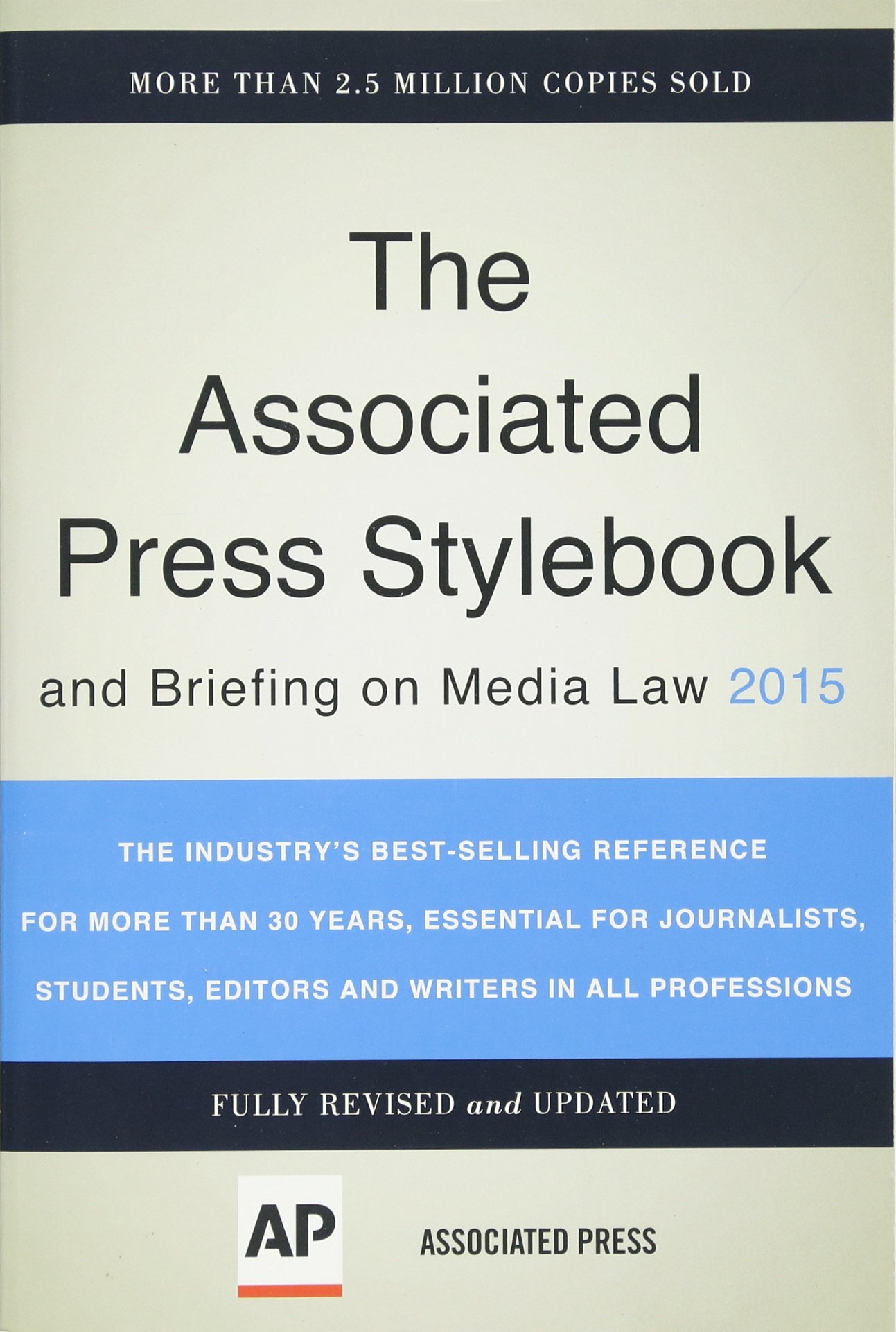 Associated Press Stylebook 2015 & Media Law Guide - Essential Journalism Reference for News Writers, Editors & Students (Perfect for Newsrooms, Academic Studies & Legal Compliance)