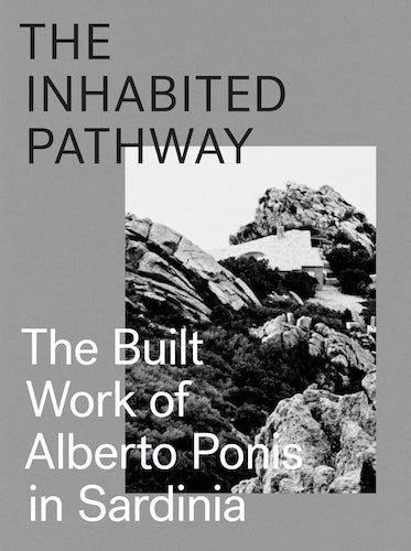 Alberto Ponis Sardinia Architecture Book: The Inhabited Pathway - Built Works & Designs | Perfect for Architecture Enthusiasts & Travel Inspirations