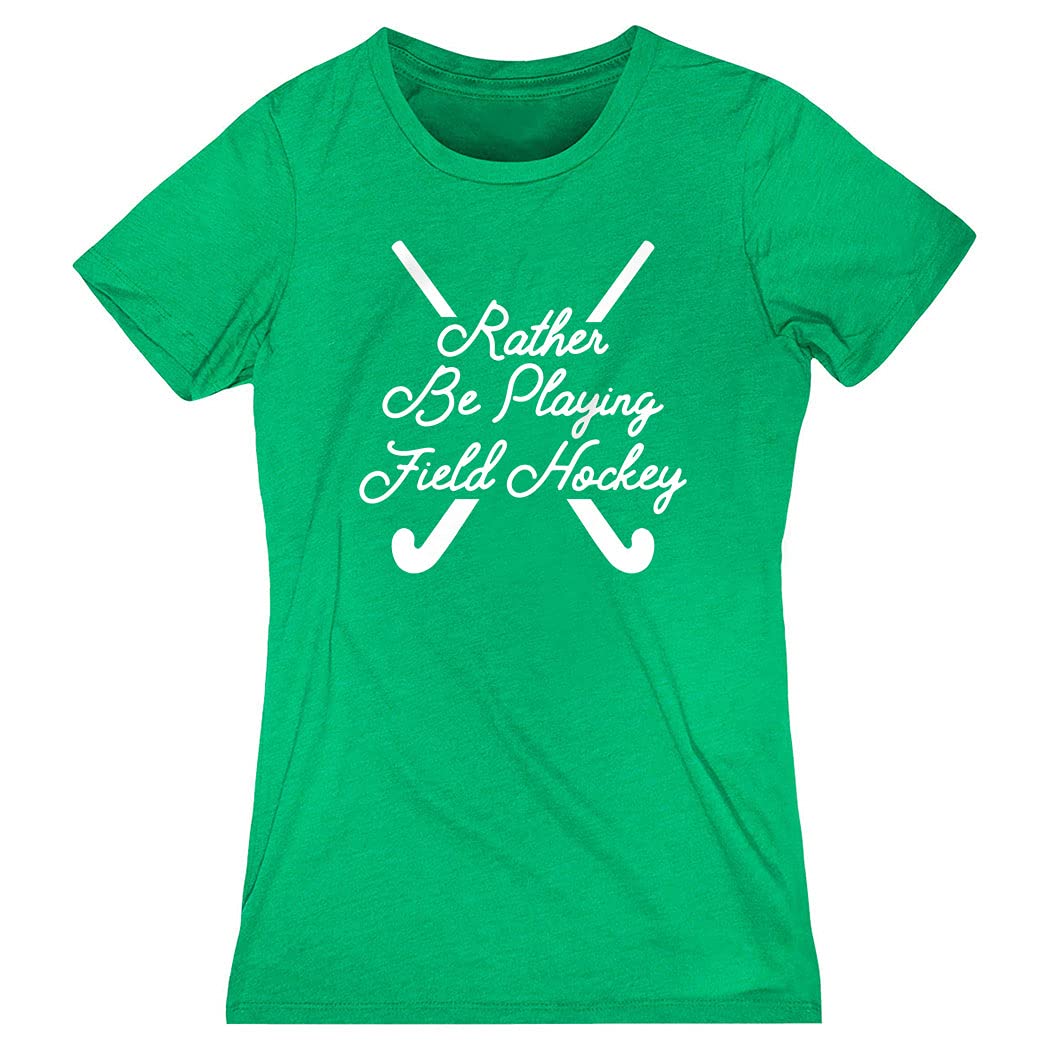 ChalkTalkSPORTS Rather Be Playing Field Hockey Women's Everyday T-Shirt | Soft Cotton Tee for Field Hockey Players & Fans | Adult Sizes S-XXL | Perfect for Practice, Games & Casual Wear