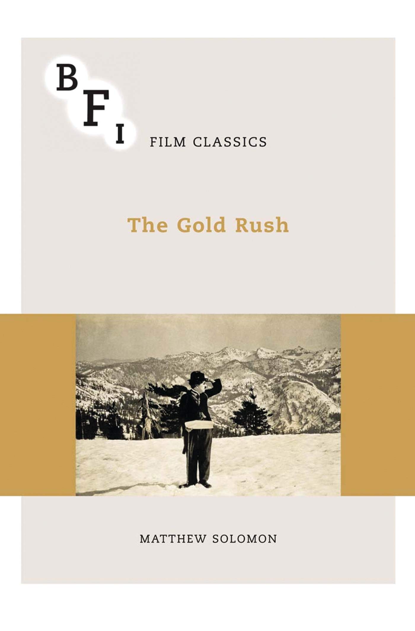 The Gold Rush (BFI Film Classics) - Classic Silent Film by Charlie Chaplin | Perfect for Film Studies, Movie Collectors & Cinema History Enthusiasts