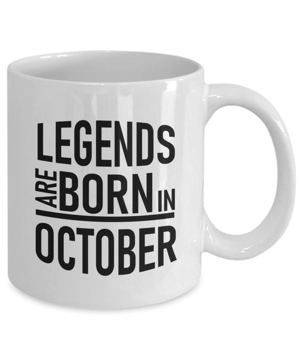 Legends Are Born in October Coffee Mug - Birthday Gift for Women & Men - Unique Birthday Gift Idea - Perfect for Office, Home & Gifts