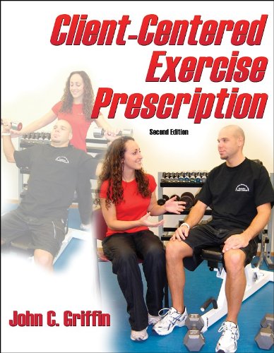 Client-Centered Exercise Prescription - 2nd Edition: Evidence-Based Fitness Programs for Personal Trainers & Health Professionals | Home Gym, Rehabilitation & Wellness Coaching