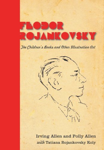 Feodor Rojankovsky: Children's Books & Illustration Art by Irving Allen | Vintage Collectible Book for Art Lovers & Children's Literature Enthusiasts | Perfect Gift for Book Collectors & Art Historians