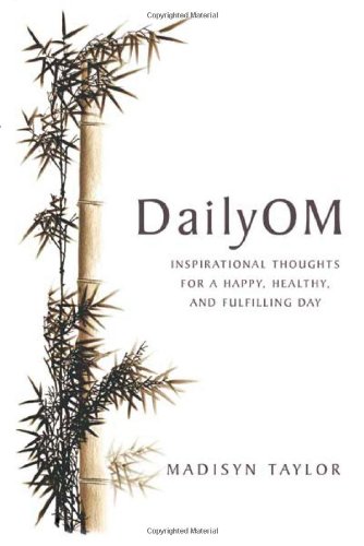 DailyOM: Inspirational Thoughts for a Happy, Healthy & Fulfilling Day | Motivational Quotes & Positive Affirmations | Perfect for Morning Meditation, Daily Journaling & Self-Care Routines