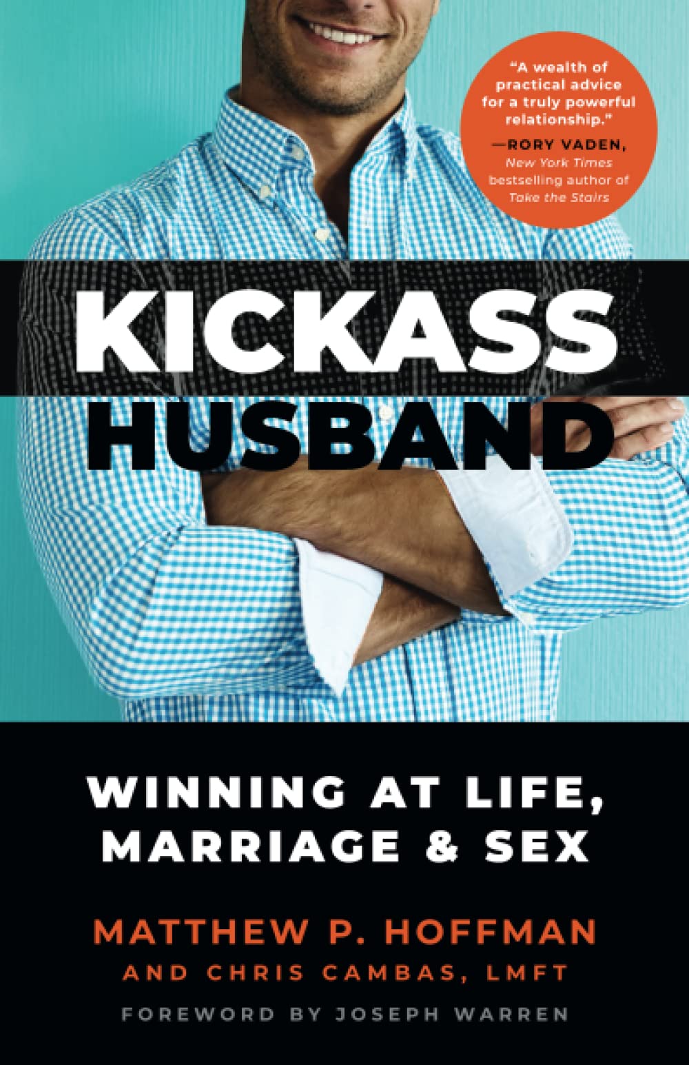 Kickass Husband: Winning at Life, Marriage & Relationships | Self-Improvement Book for Men | Perfect Gift for Newlyweds & Anniversary