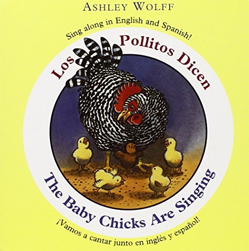 Baby Chicks Singing Book - Bilingual English/Spanish Children's Story | Los Pollitos Dicen | Perfect for Bedtime Reading & Early Language Learning
