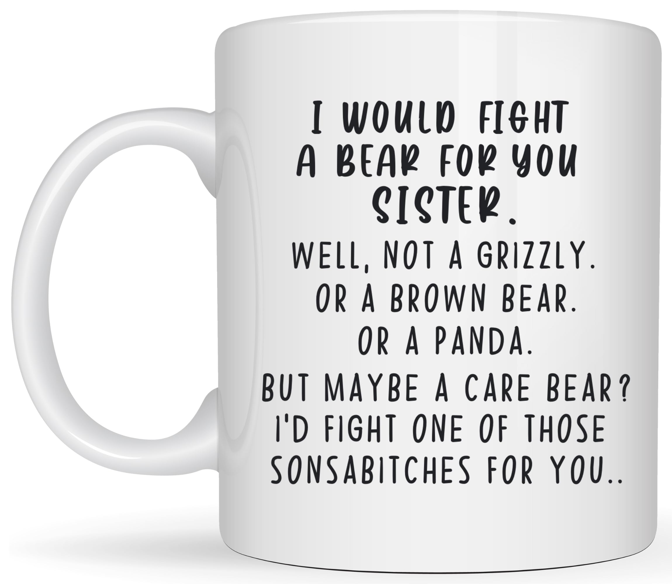 Funny 'Fight Bear For Sister' Novelty Coffee Mug - Perfect Gag Gift for Sisters, Step Sisters & Sisters-in-Law - Great for Christmas, Birthday, Anniversary & Mother's Day - Enjoy Your Morning Coffee with Laughter