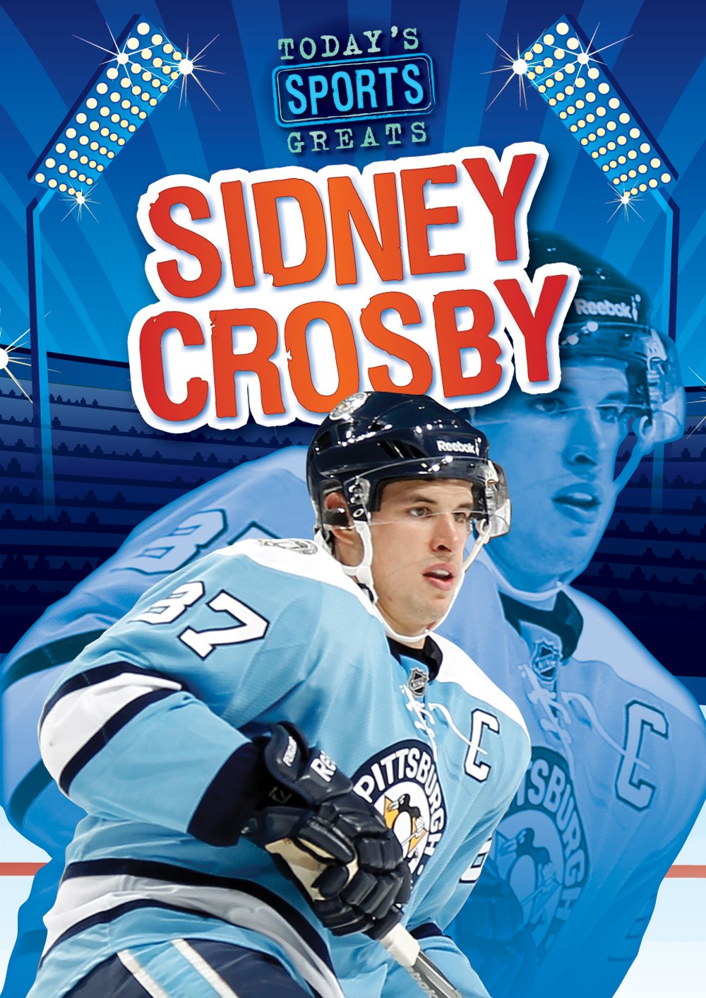 Sidney Crosby Biography - Pittsburgh Penguins NHL Star & Hockey Legend | Inspiring Sports Book for Fans, Players & Coaches | Perfect Gift for Hockey Enthusiasts