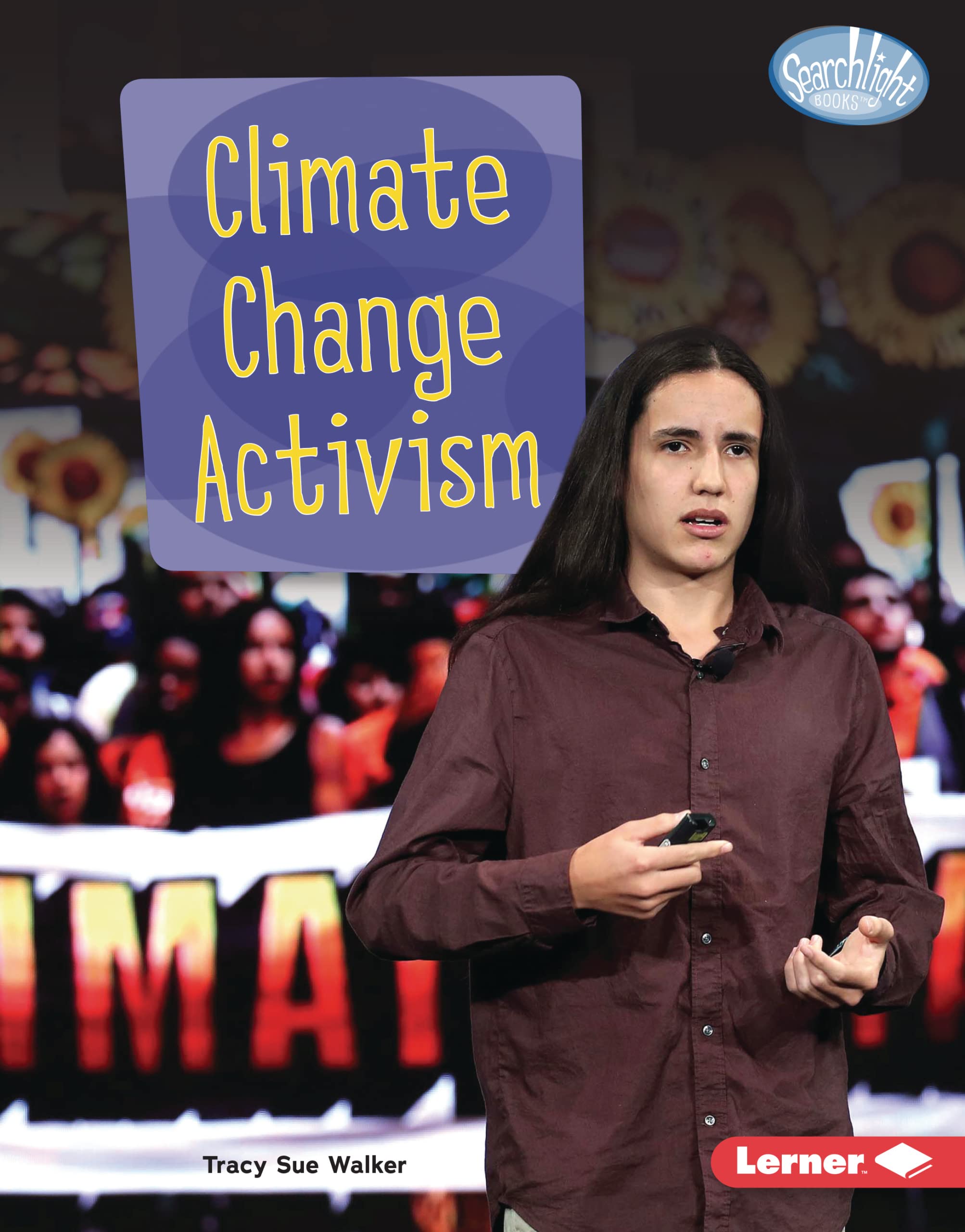 Climate Change Activism Book - Searchlight Books Spotlight on Climate Change | Environmental Education for Kids & Teens | School Projects & Eco Awareness