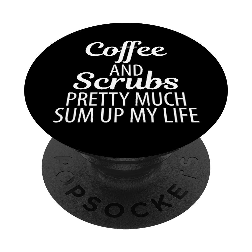 Nurse Gift Ideas - Coffee & Scrubs PopSockets Swappable PopGrip | Perfect for Healthcare Workers, Nursing Students & Medical Professionals