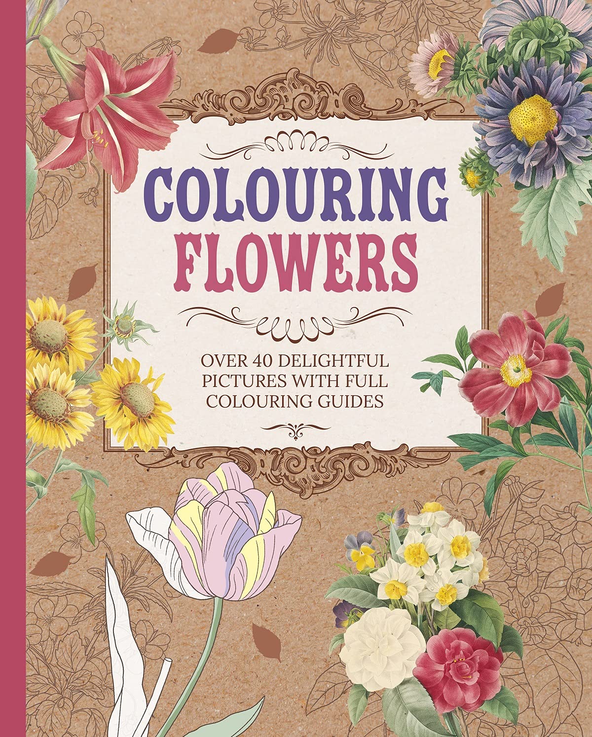 Coloring Flowers Book: 40+ Beautiful Floral Designs with Step-by-Step Coloring Guides - Perfect for Relaxation, Stress Relief & Creative Art Therapy