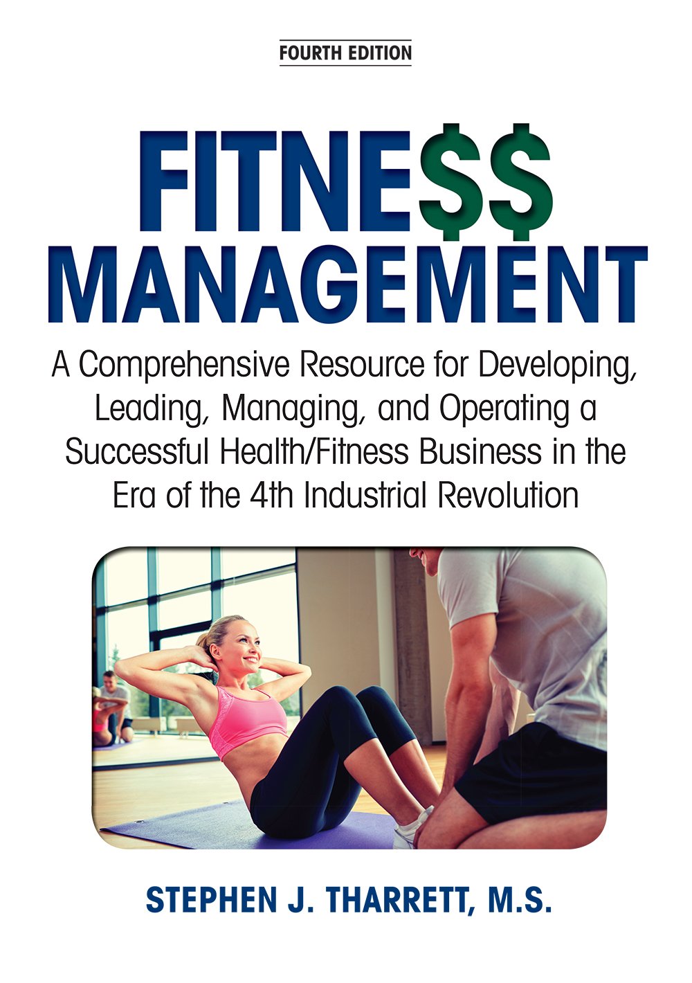 Fitness Management Fourth Edition - Comprehensive Guide for Health & Wellness Professionals | Perfect for Gyms, Trainers & Fitness Enthusiasts