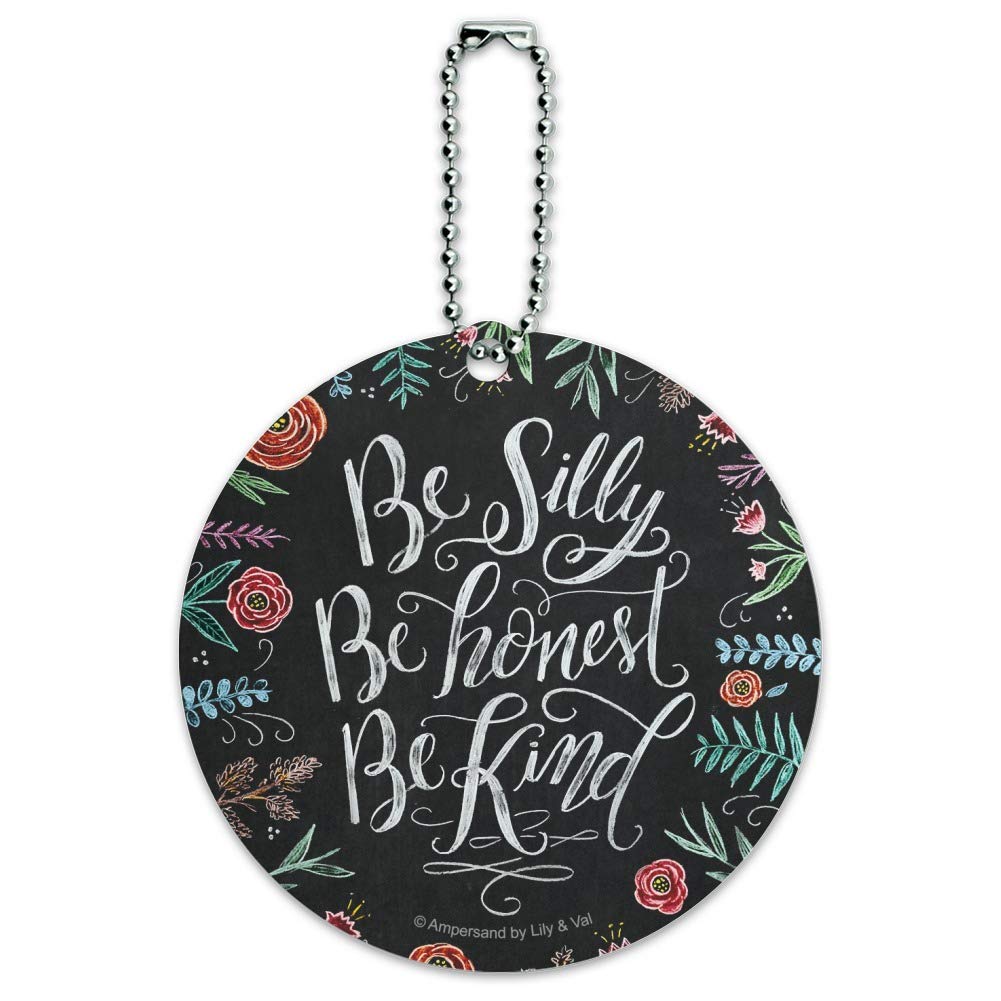 Be Silly Be Honest Be Kind Round Luggage ID Tag - Durable Suitcase Name Tag for Travel Bags & Carry-Ons - Perfect for Airports, Vacations & Business Trips