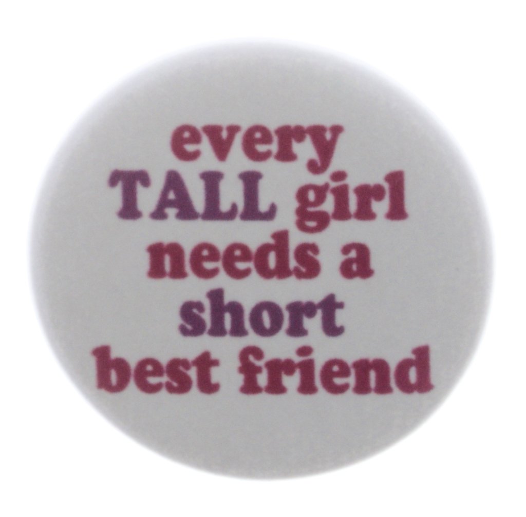 Every Tall Girl Needs a Short Best Friend Magnet - Cute BFF Love Gift for Birthdays, Parties & Home Decor