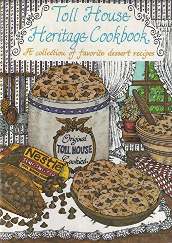 Toll House Heritage Cookbook - Classic American Cookie & Dessert Recipes for Baking Enthusiasts | Perfect for Holidays, Family Gatherings & Gift Giving