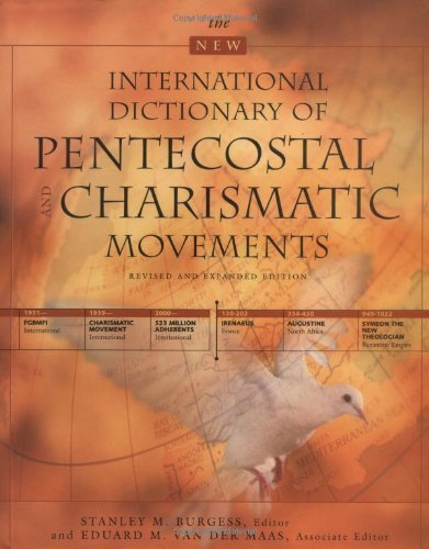 The New International Dictionary of Pentecostal and Charismatic Movements - Comprehensive Religious Reference Book by Ed van der Maas (2002) | Perfect for Theology Students, Pastors & Spiritual Researchers