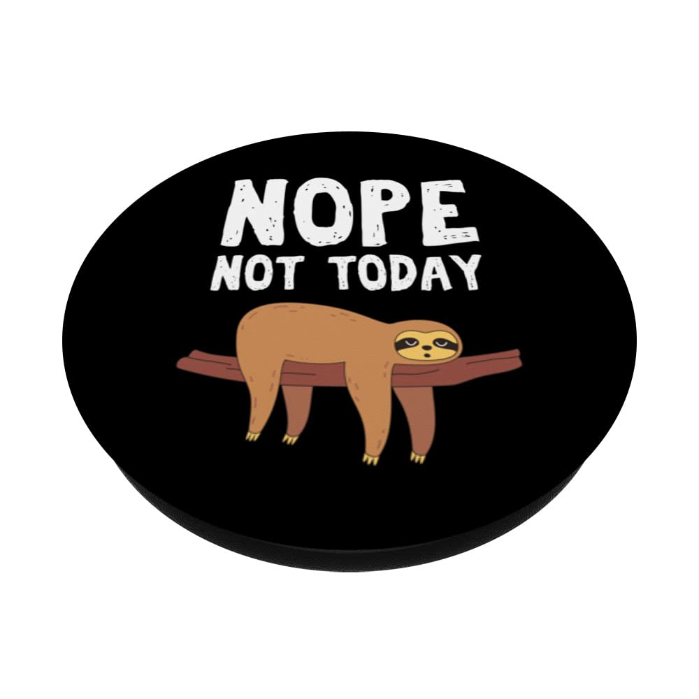 Sloth - Nope Not Today Swappable PopGrip | Fun Phone Grip & Stand for iPhone, Samsung | Cute Animal Design for Everyday Use, Work, School & Travel