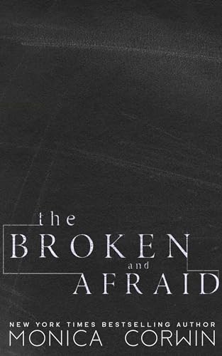 The Broken and Afraid: A Steamy Why Choose Road Trip Romance - Perfect for Beach Reads, Book Clubs & Romantic Getaways