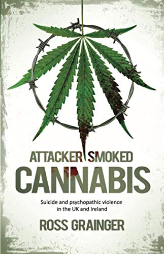 Cannabis Use and Mental Health: Link to Suicide & Psychopathic Violence in UK & Ireland | Research & Prevention Guide