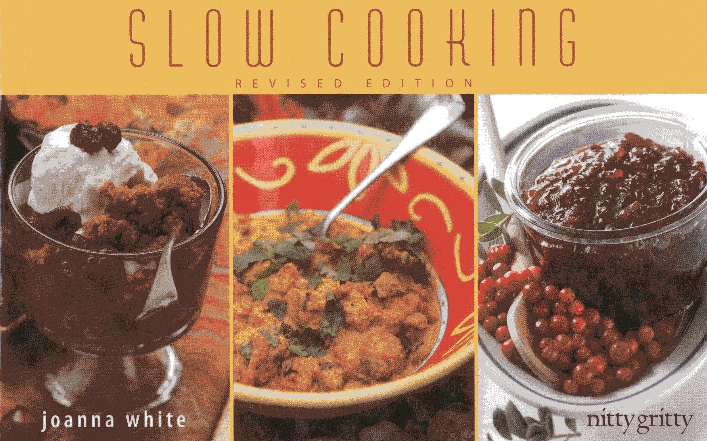 Nitty Gritty Slow Cooker Cookbook - Easy Slow Cooking Recipes for Busy Home Chefs | Perfect for Weeknight Dinners & Meal Prep