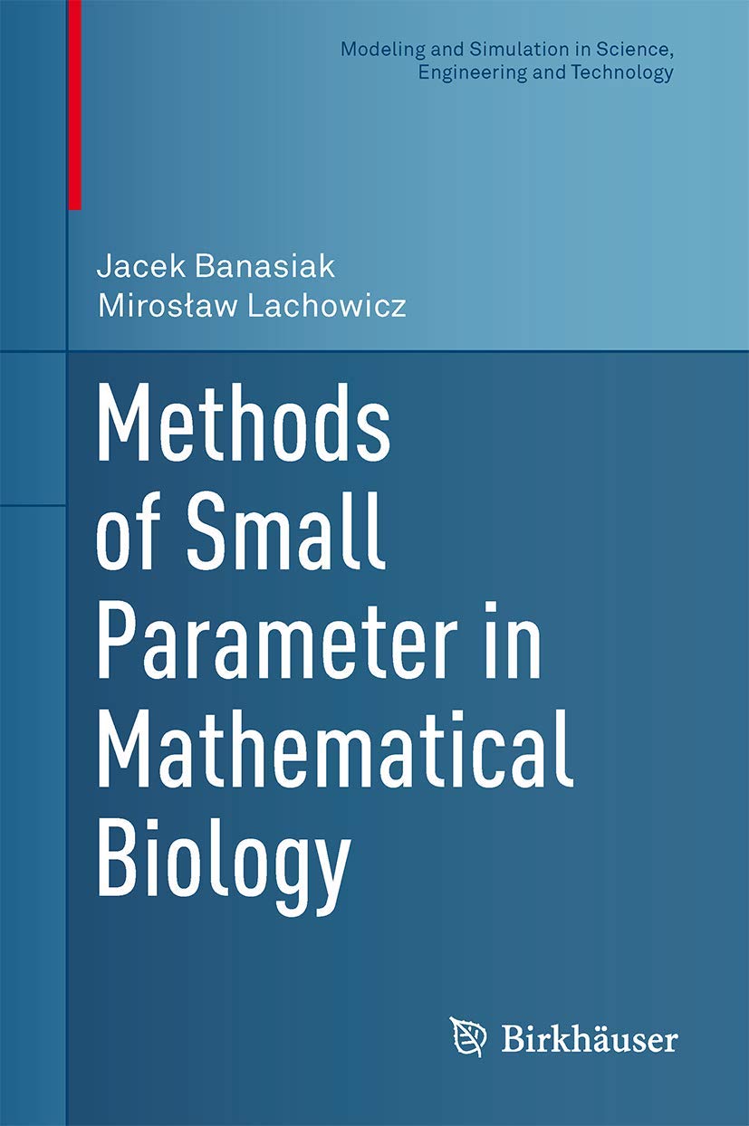 Methods of Small Parameter in Mathematical Biology - Modeling & Simulation for Science, Engineering & Technology | Research & Academic Applications