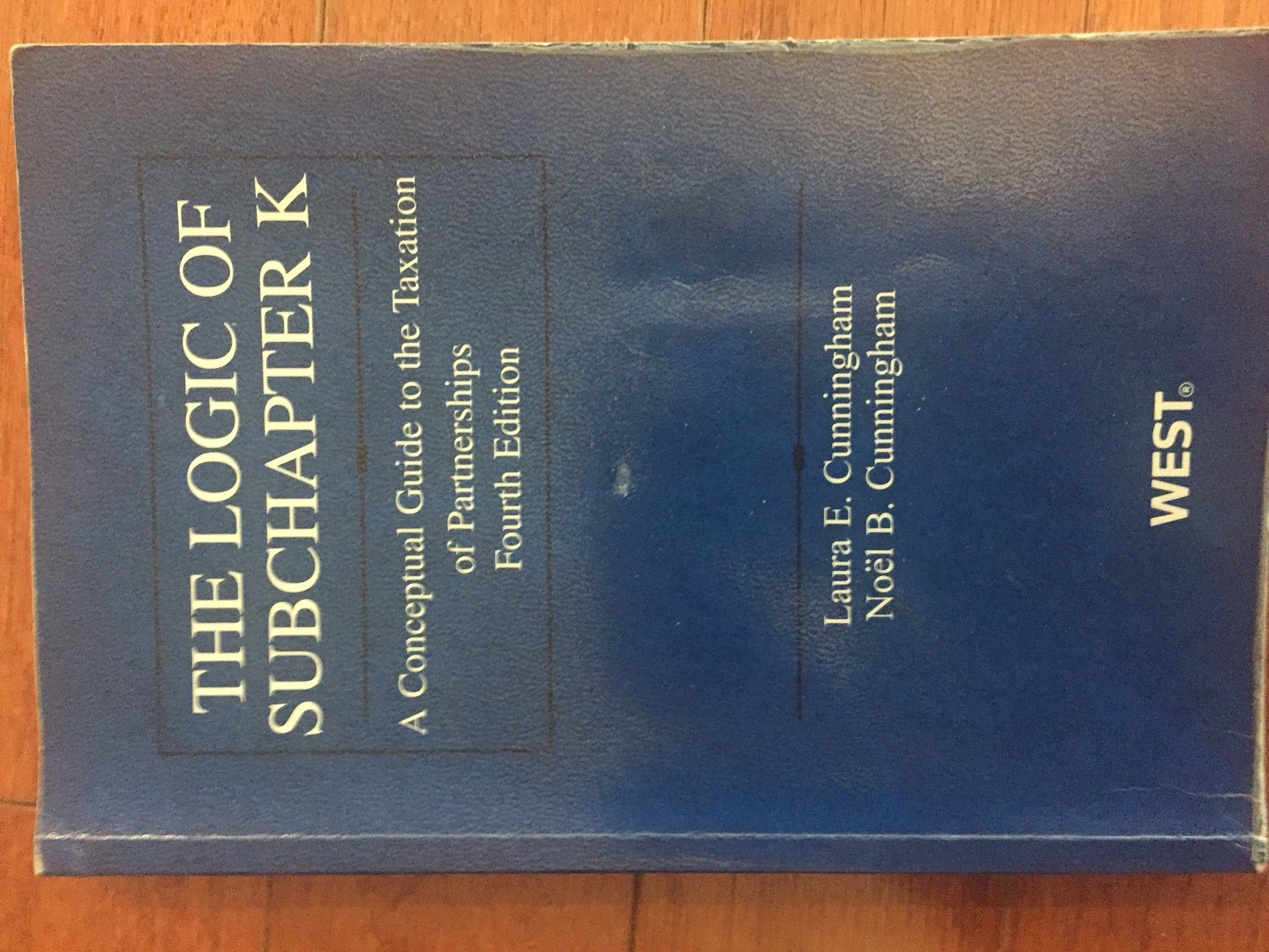 Logic of Subchapter K: A Conceptual Guide to Partnership Taxation in the US | American Casebook Series | Essential for Law Students & Tax Professionals