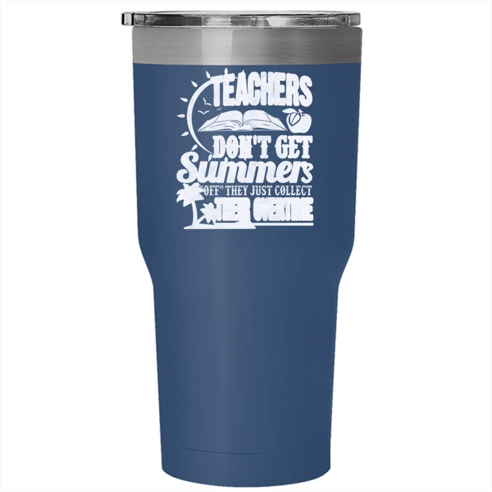 30oz Stainless Steel Teacher Tumbler - Insulated Travel Mug for Coffee & Tea, Funny 'Teachers Don't Get Summers Off' Design, Perfect Gift for Educators, Outdoor Activities & Office Use (Blue)