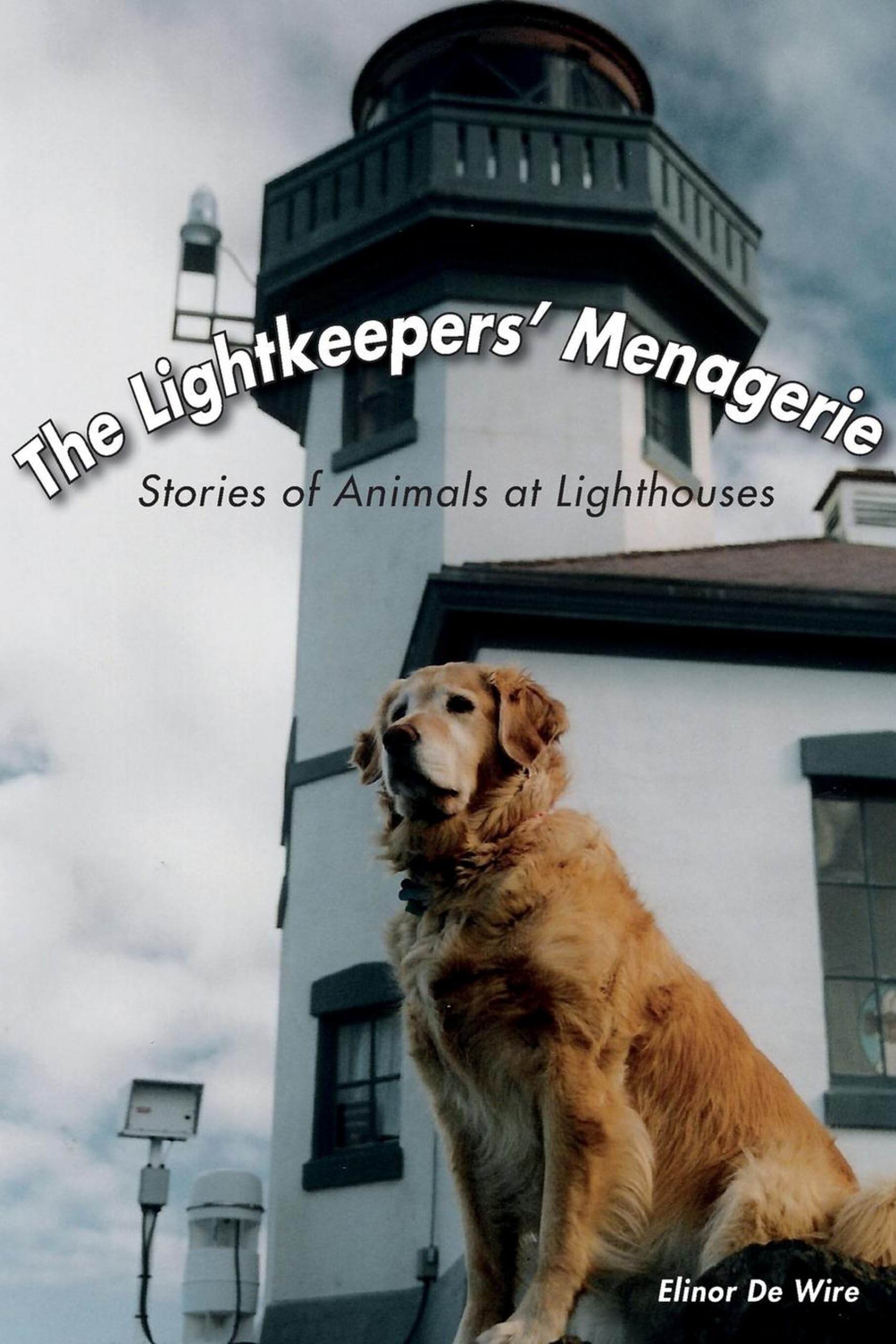 The Lightkeepers' Menagerie: Heartwarming Stories of Lighthouse Animals - Perfect for Animal Lovers & History Enthusiasts (Great Gift for Book Clubs & Coastal Decor)