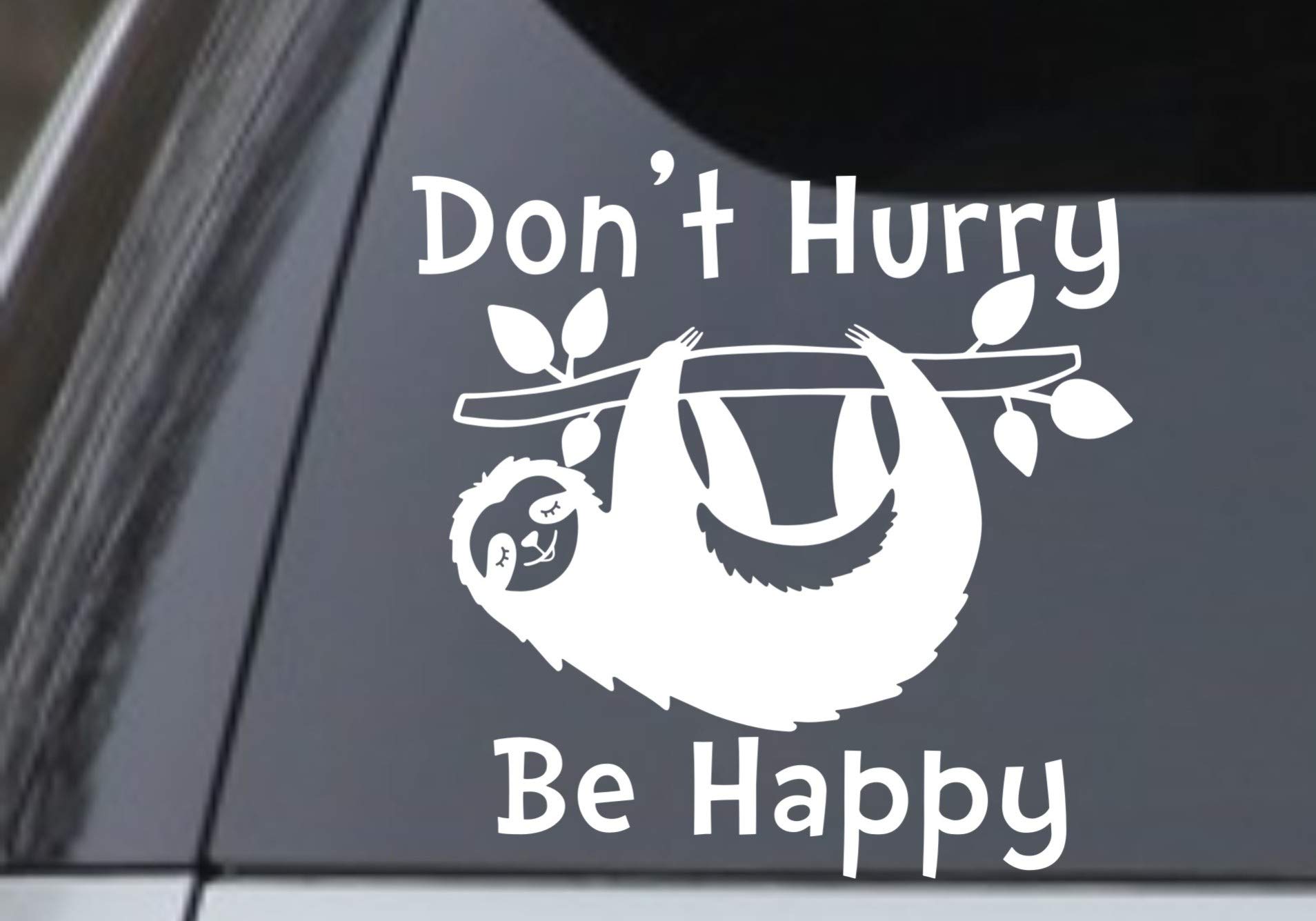 Sloth Funny 'Don’t Hurry Be Happy' White 6-Inch Vinyl Decal Sticker for Cars, Laptops, Yeti Tumblers, Windows & Walls - Perfect for Water Bottles, iPads, Notebooks & Home Office Decor