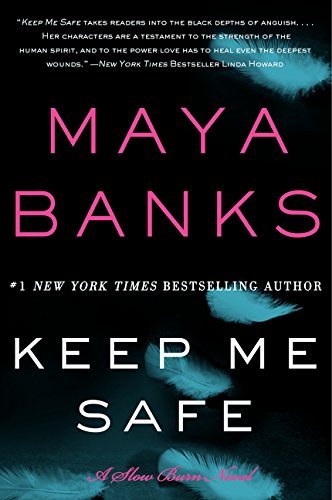 Keep Me Safe: A Slow Burn Novel by Maya Banks (2002) - Romantic Suspense & Emotional Drama for Book Clubs & Beach Reading