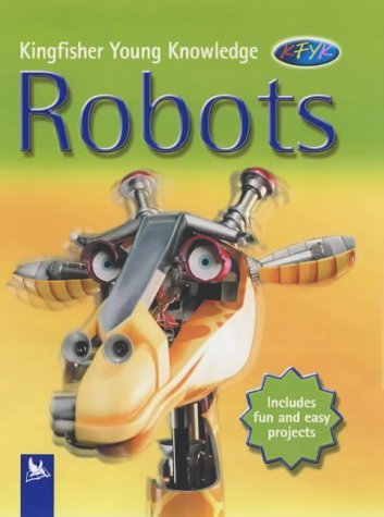 Robots (Kingfisher Young Knowledge) - Educational STEM Book for Kids | Learn About Robotics & Technology | Perfect for School Projects & Science Enthusiasts