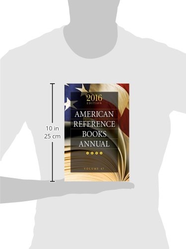 American Reference Books Annual: 2016 Edition, Volume 47 | Comprehensive Reference Guide for Libraries, Schools & Researchers | Essential Resource for Academic Studies & Professional Research