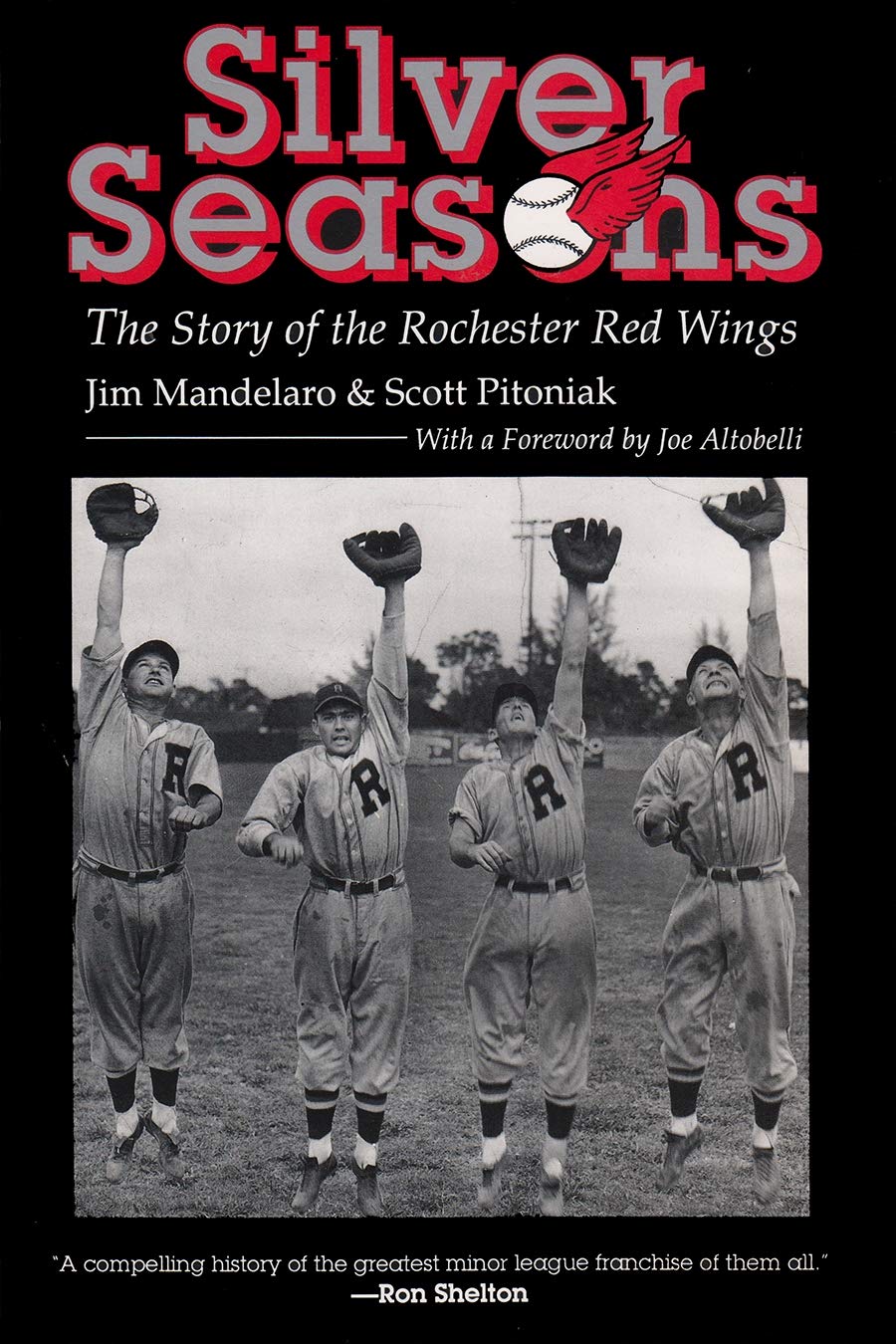 Silver Seasons: The Story of the Rochester Red Wings - Baseball History Book & Sports Memorabilia for Fans, Collectors | Perfect Gift for Baseball Enthusiasts & Team Supporters