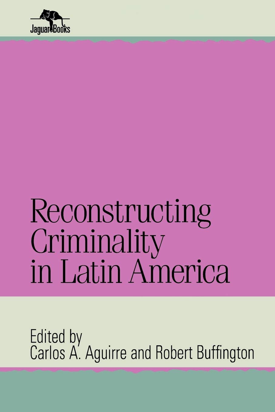 Reconstructing Criminality in Latin America - Historical Analysis & Social Impact | Crime Studies & Latin American Society