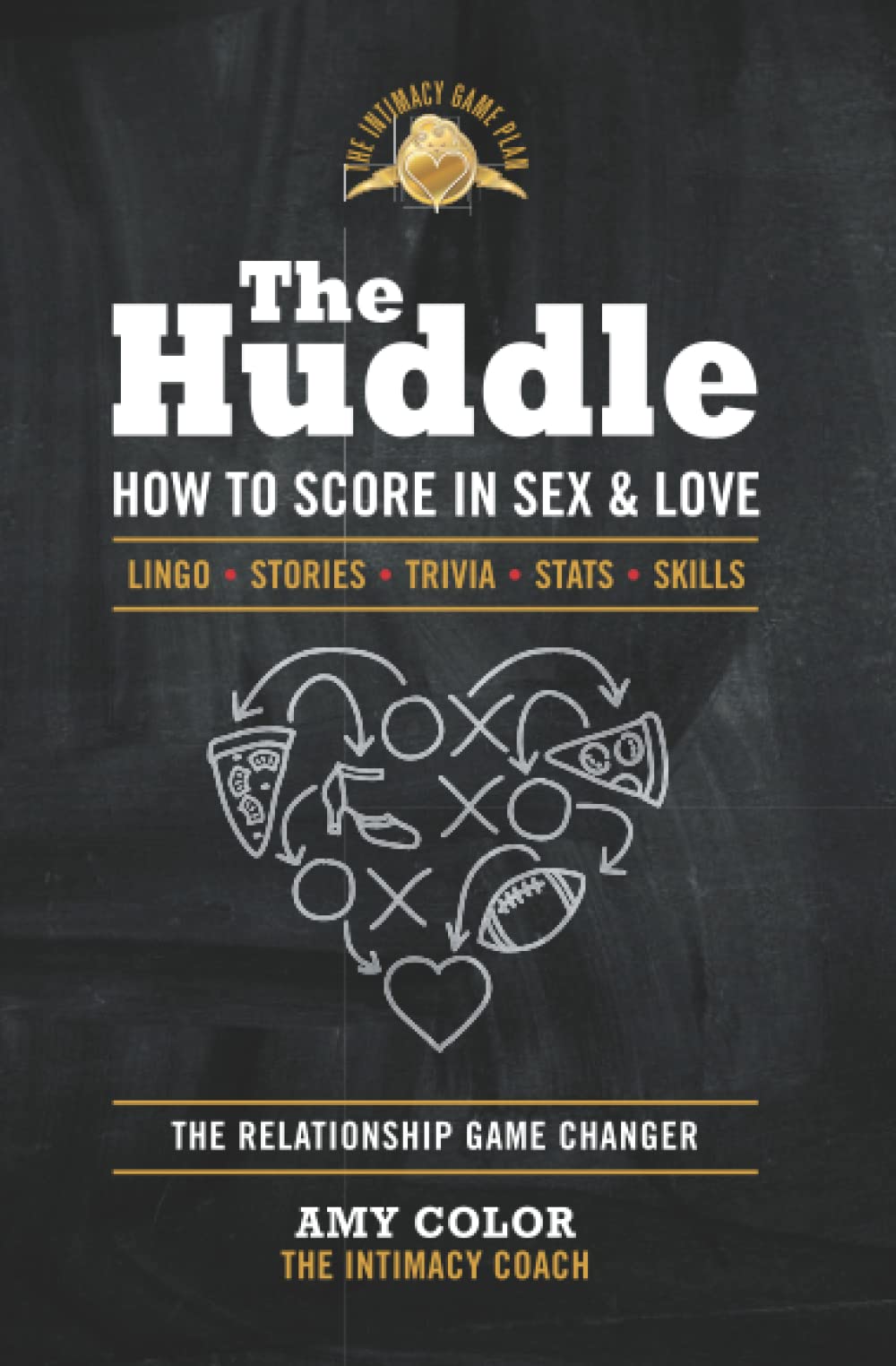 The Huddle: Expert Tips to Succeed in Sex & Love Relationships - Perfect for Couples & Singles Seeking Romance Advice