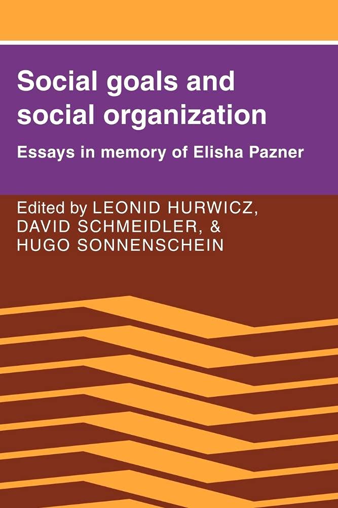 Social Goals and Social Organization: Essays in Memory of Elisha Pazner - Academic Book on Sociology and Economic Theory | Perfect for Researchers, Students, and Social Science Enthusiasts