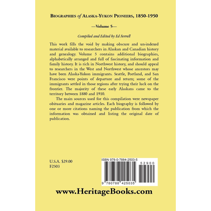 Biographies of Alaska Yukon Pioneers 1850-1950, Volume 5 - Historical Accounts of Gold Rush Era Settlers & Frontier Life - Perfect for History Buffs, Genealogy Research & Classroom Studies
