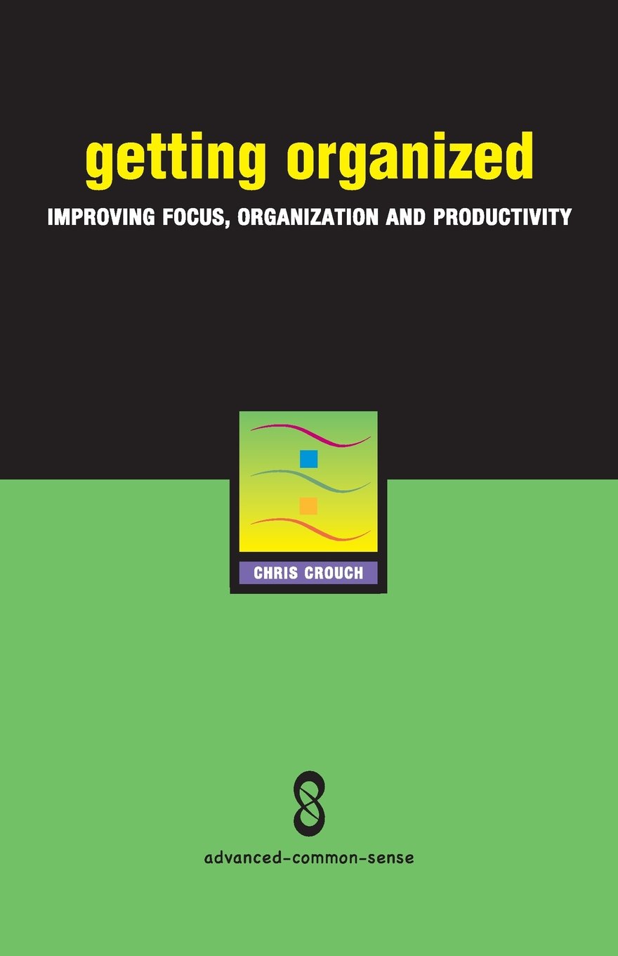 Getting Organized: Boost Focus, Organization & Productivity for Work, Study & Daily Life