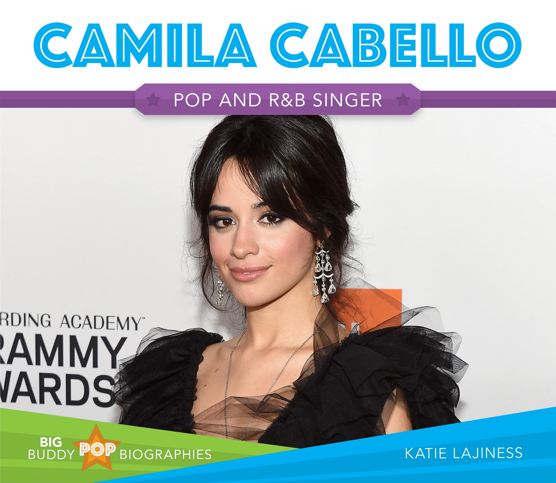 Camila Cabello Biography Book: Pop & R&B Singer Story - Big Buddy Pop Biographies Set 4 - Perfect for Music Fans & Biography Collectors