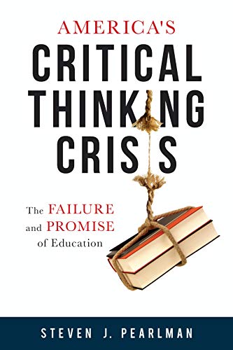 The Critical Thinking Crisis in America: Education Failures and Solutions for Schools & Students | Improve Learning & Problem-Solving Skills