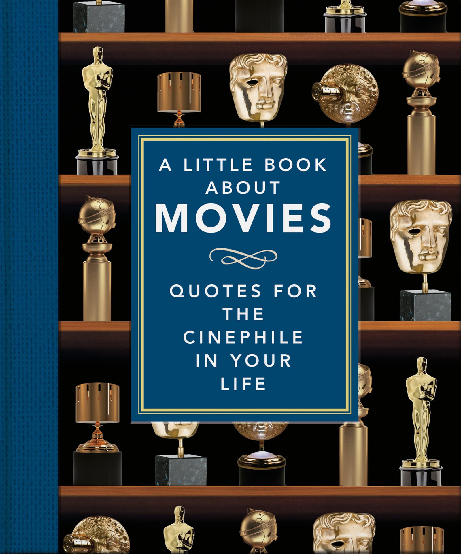 The Little Book About Movies: Inspiring Film Quotes for Cinephiles - Perfect Gift for Movie Lovers & Film Buffs (Little Books of Film & TV) - Great for Birthday Gifts, Coffee Table Decor, and Film Enthusiast Collections