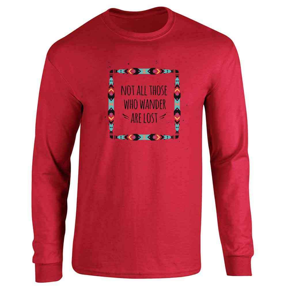 Pop Threads 'Not All Those Who Wander Are Lost' Long Sleeve Graphic T-Shirt for Men & Women | Adventure Travel Quote Tee | Hiking, Camping, Road Trip Outfit